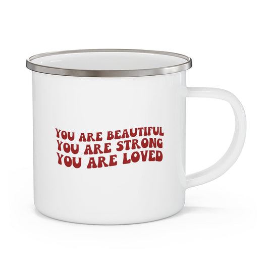 Enamel Camping Mug, You Are Beautiful Strong Loved Inspiration Affirmation Red